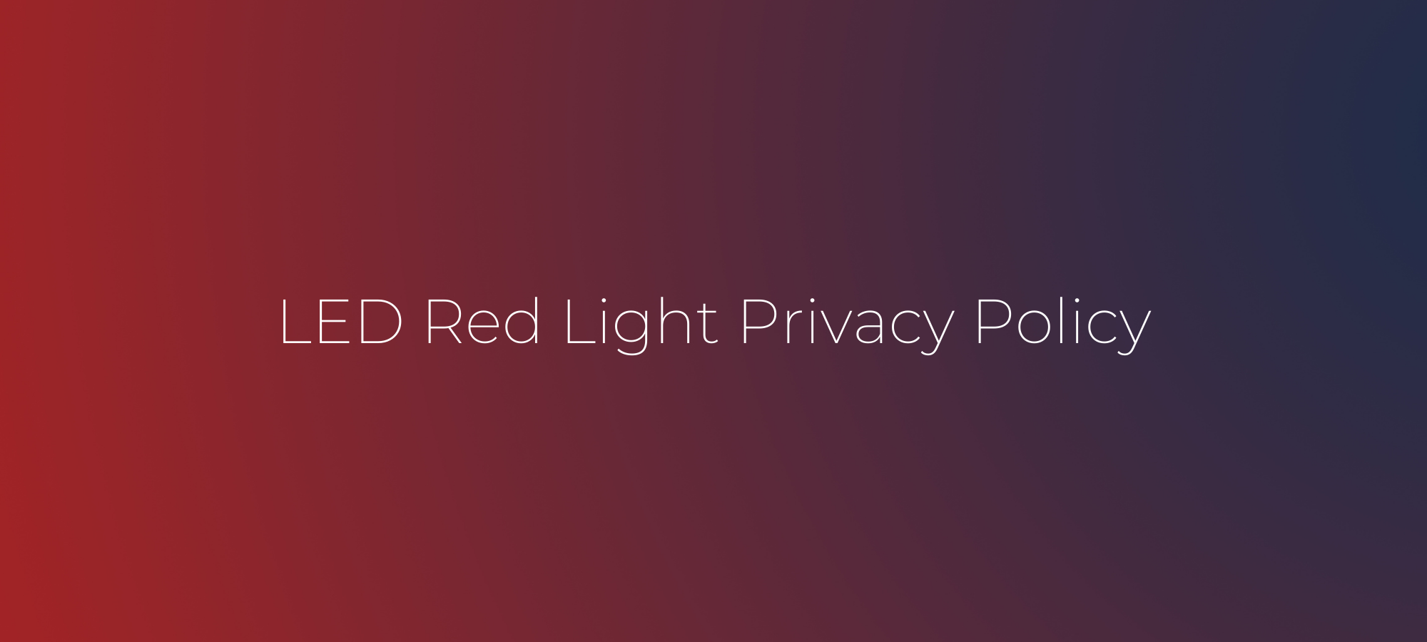 LED Red Light Privacy Policy